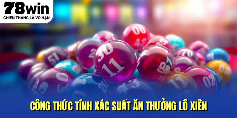 Công thức tính xác suất ăn thưởng lô xiên