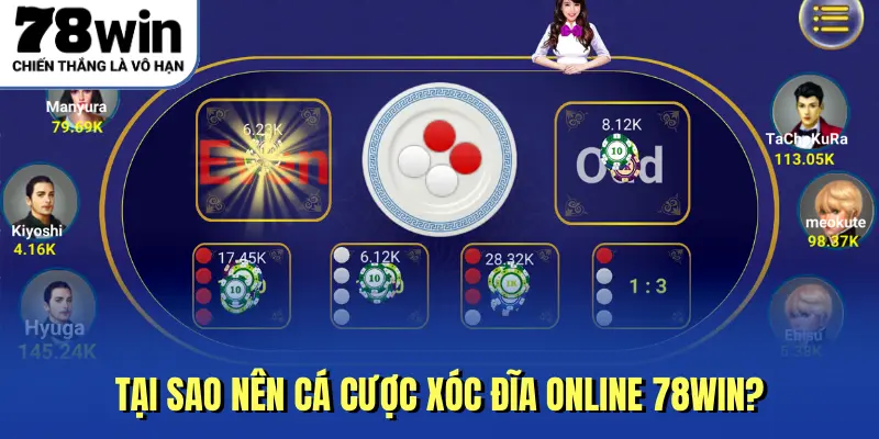 Tại sao nên cá cược xóc đĩa online 78Win?