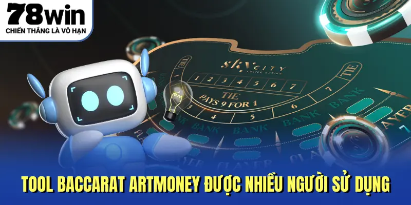 Tool Baccarat ArtMoney được nhiều người sử dụng
