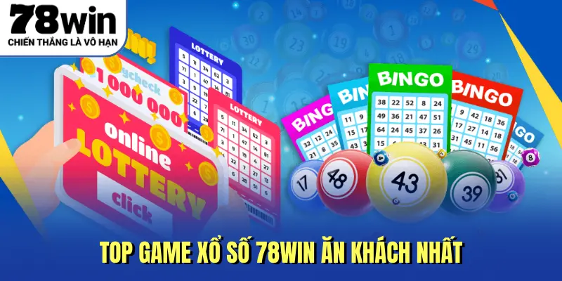 Top game xổ số 78win ăn khách nhất